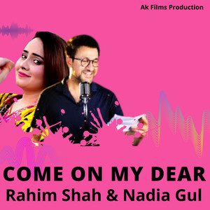 Rahim Shah & Nadia gul - Come On My Dear