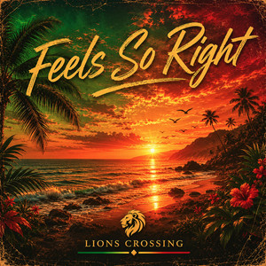 Feels So Right by Lions Crossing