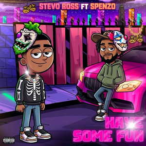 Have Some Fun by Stevo Ross, Spenzo