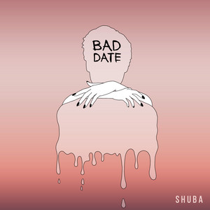 Bad Date by Shuba