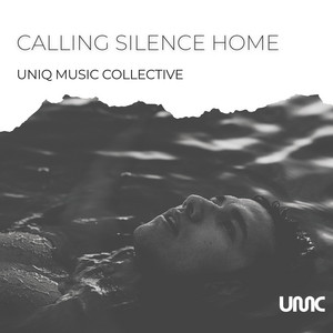 Calling Silence Home by Uniq Music Collective