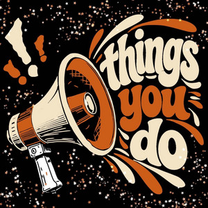 Things You Do by Deltamanic