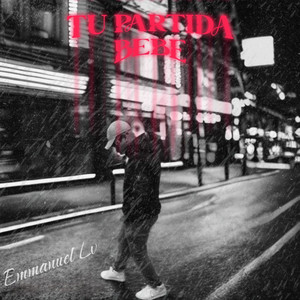 Emmanuel Lv - TU PARTIDA BEBE