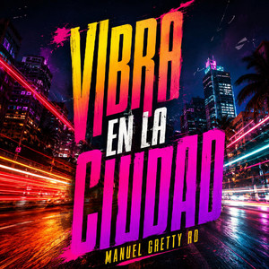 Vibra en la Ciudad by Manuel Gretty