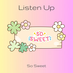 So Sweet by Listen Up