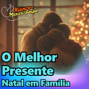 O Melhor Presente (Natal em Família)