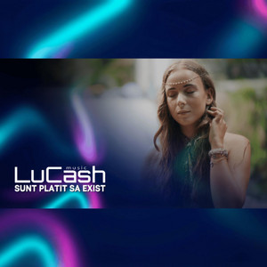 LuCash Music - Sunt platit sa exist