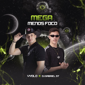 Mega funk menos foco by VYOLO, DJ Gabriel ST