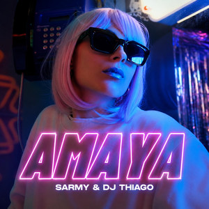 AMAYA by SARMY, DJ THIAGO