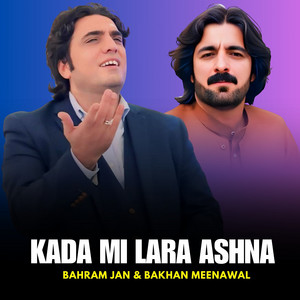 Bakhan Meenawal & Bahram Jan - Kada Mi Lara Ashna