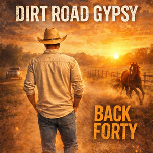 Back Forty by Dirt Road Gypsy