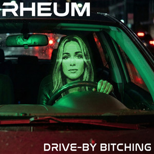 Drive-By Bitching by Rheum
