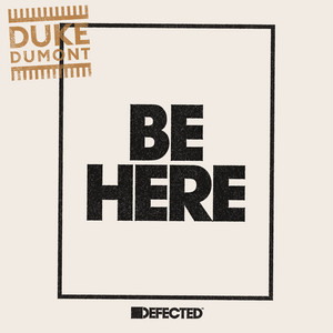 Be Here - Radio Edit by Duke Dumont