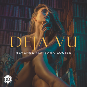 Deja Vu [feat. Tara Louise] - Extended Mix by Reverse, Tara Louise