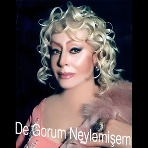 Ilhamə Quliyeva - De Gorum Neyləmişem