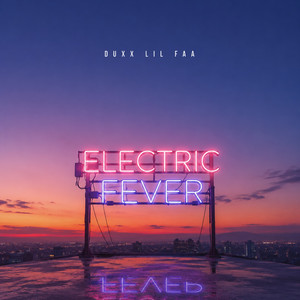 Electric Fever by Duxx Lil Faa