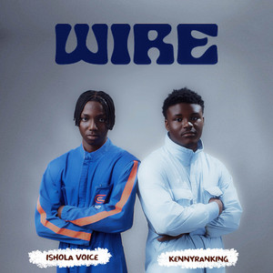 ISHOLA VOICE - WIRE (feat. Kenny Ranking)