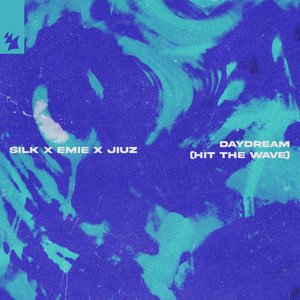 DAYDREAM (HIT THE WAVE) by SILK, Emie, JIUZ