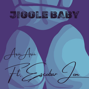 AriiArii - Jiggle Baby (feat. Escobar Jon) [Remix]