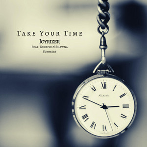 Take Your Time by Joyrizer, Kursive, Shawna Summers