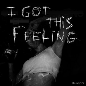 I Got This Feeling by HeartOG