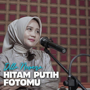 Dilla Novera - Hitam Putih Fotomu