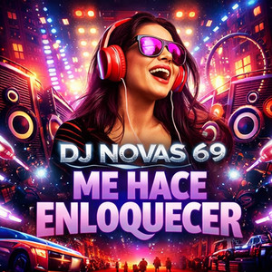 Me Hace Enloquecer by DJ NOVAS 69