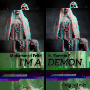 I AM A DEMON by Muhammed Felfel, Kareem Felfel