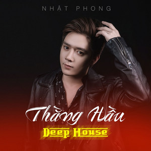 Nhật Phong - Thằng Hầu (Deep House)