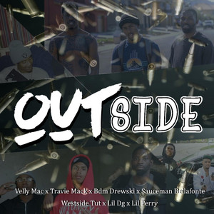 Outside by Westside Tut, Sauceman Bellafonte, Travie Mack, Lil Perry, Lil Dg, Bdm Drewski, Velly Mac
