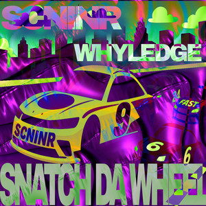 SNATCH DA WHEEL by SCNINR, Whyledge