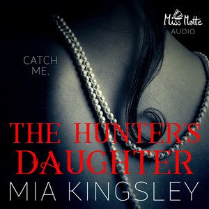 The Hunter's Daughter (Catch Me) Audiobook