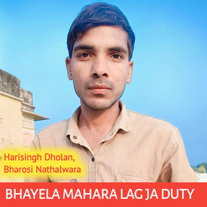 BHAYELA MAHARA LAG JA DUTY by Bharosi Nathalwara, Harisingh Dholan