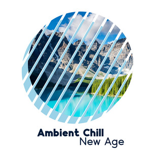 Ambient Chill New Age: Boost Your Mood, Happiness Vibes, Relaxing Music album