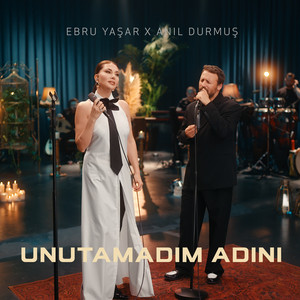 Unutamadım Adını - Akustik by Ebru Yaşar, Anıl Durmuş