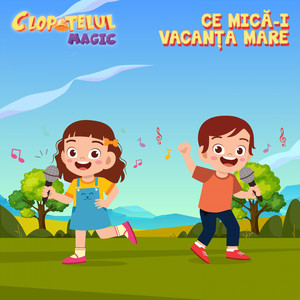 Ce Mica-I Vacanta Mare by Clopotelul Magic