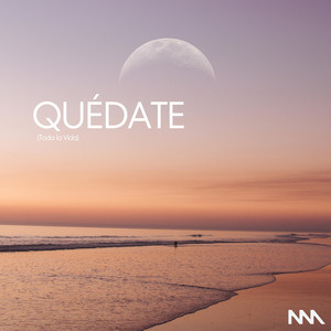 Quédate (Toda la Vida) by Neváda