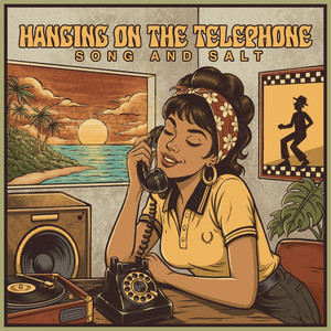 Hanging On The Telephone by Song and Salt