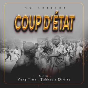 Diri 45 - Coup D'etat (feat. Yung Time & Tahbax)