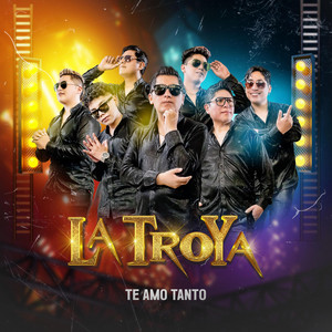 Grupo La Troya - Te Amo Tanto