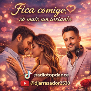 dj arrasador - fica comigo só mais um instante