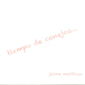 Canción para un Futuro Conejo by Jaime Martínez