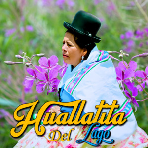 Huallatita Del Lago - Kunaraki Juchapachasti