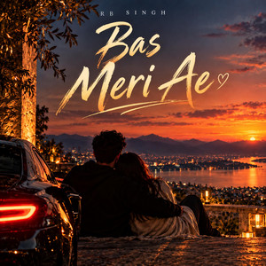 Bas Meri Ae by RB Singh