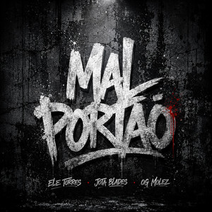Malportao by Ele Torres, Jota Blades, OG Molez