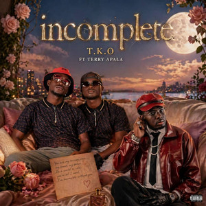 Incomplete by TKO TWINZ, Terry Apala