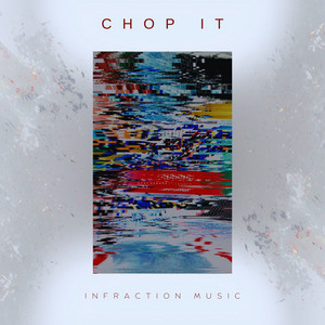 Chop It by Infraction Music