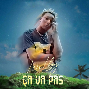 LOULBY - ÇA VA PAS