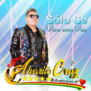 Alvarito Cruz - Sólo Se Vive una Vez