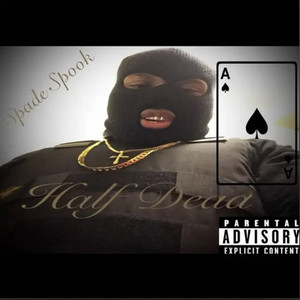 SPADE SPOOK - Half Dead Interlude
